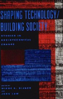 Shaping Technology / Building Society: Studies in Sociotechnical Change (Inside Technology)