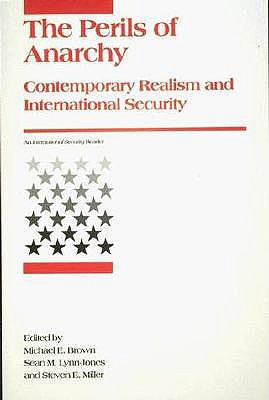 Perils of Anarchy: Contemporary Realism and International Security (International Security Readers)