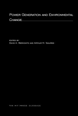 Power Generation and Environmental Change (MIT Press Classics)