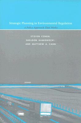 Strategic Planning in Environmental Regulation: A Policy Approach That Works (American and Comparative Environmental Policy)