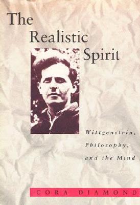 The Realistic Spirit; Wittgenstein, Philosophy, and the Mind
