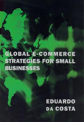 Image for Global E-Commerce Strategies for Small Businesses (The MIT Press)