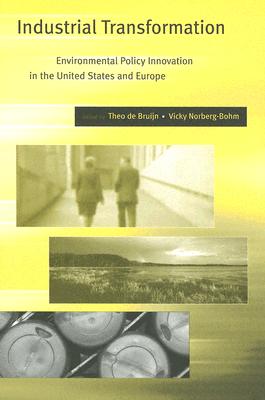 Industrial Transformation: Environmental Policy Innovation in the United States and Europe