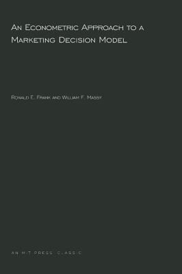 An Econometric Approach to a Marketing Decision Model (The MIT Press)