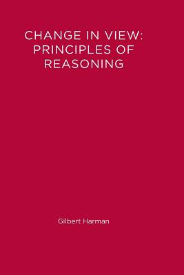 Image for Change in View: Principles of Reasoning (Bradford Book) Change in View: Principles of Reasoning (Bradford Book)