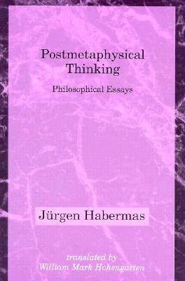 Postmetaphysical Thinking (Studies in Contemporary German Social Thought)