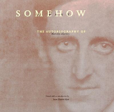 Image for Somehow a Past: The Autobiography of Marsden Hartley