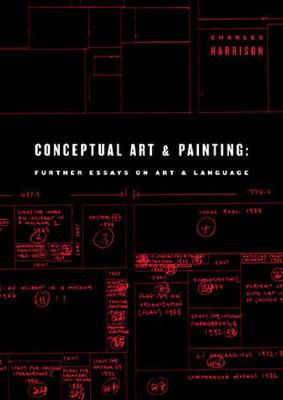 Conceptual Art and Painting: Further Essays on Art & Language (Writing Art)