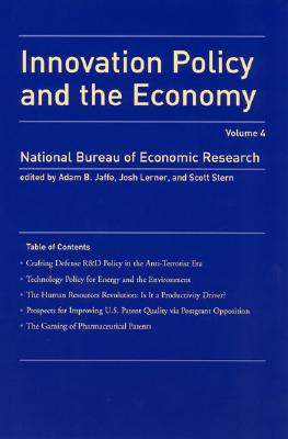 Innovation Policy and the Economy (NBER Innovation Policy and the Economy) (Volume 4)