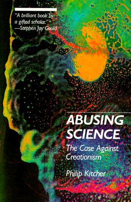 Abusing Science: The Case Against Creationism