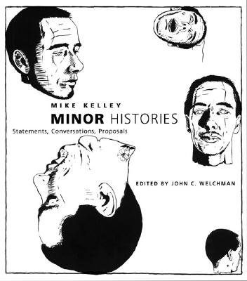 Minor Histories: Statements, Conversations, Proposals (Writing Art)