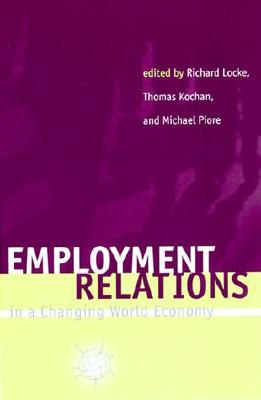 Employment Relations in a Changing World Economy (The MIT Press)