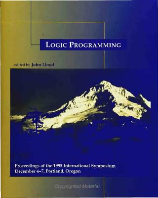 Logic Programming: The 1995 International Symposium (Logic Programming)