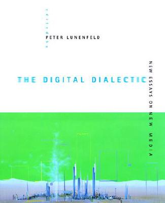 Digital Dialectic: New Essays on New Media (Revised)