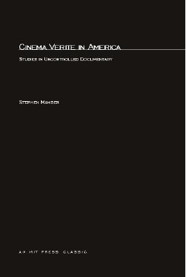 Cinema Verite in America: Studies in Uncontrolled Documentary (The MIT Press)