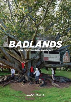 Badlands: New Horizons in Landscape (The MIT Press)