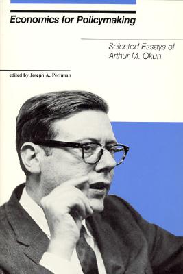 Economics for Policymaking: Selected Essays of Arthur M. Okun