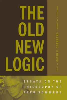 The Old New Logic: Essays on the Philosophy of Fred Sommers (A Bradford Book)