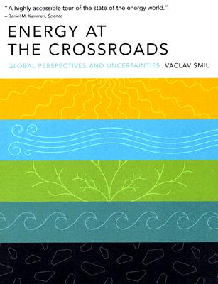 Energy at the Crossroads Global Perspectives and Uncertainties
