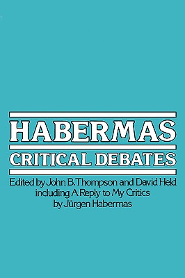 Habermas: Critical Debates (The MIT Press)