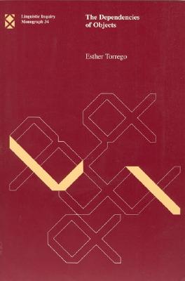 The Dependencies of Objects (Linguistic Inquiry Monographs) (Linguistic Inquiry Monographs (34)) (Volume 34)