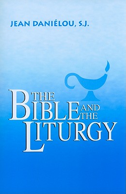 Image for The Bible and the Liturgy