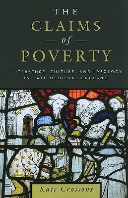 Claims of Poverty: Literature, Culture, and Ideology in Late Medieval England