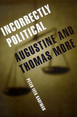 Incorrectly Political: Augustine and Thomas More