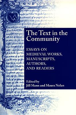 Text In The Community: Essays on Medieval Works, Manuscripts, Authors, and Readers
