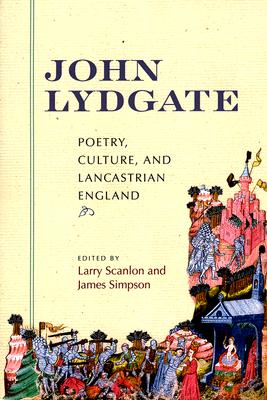 John Lydgate: Poetry, Culture, and Lancastrian England