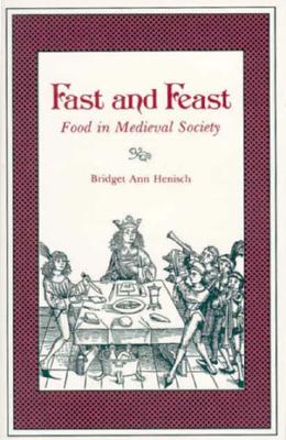 Fast and Feast: Food in Medieval Society