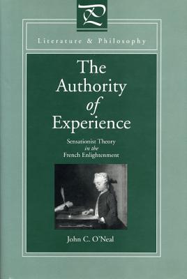 The Authority of Experience (Sensationist Theory in the French Enlightenment)