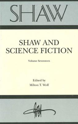 Shaw: Volume Seventeen: Shaw And Science Fiction