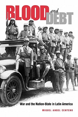Blood and Debt: War and the Nation-State in Latin America