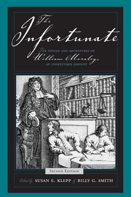 Image for The Infortunate: The Voyage and Adventures of William Moraley, An Indentured Servant, 2nd edition