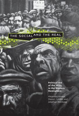 The Social and the Real: Political Art of the 1930s in the Western Hemisphere (Refiguring Modernism)