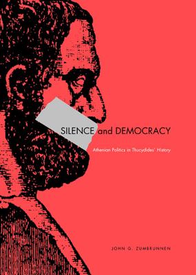 SILENCE AND DEMOCRACY Athenian Politics in Thucydides History