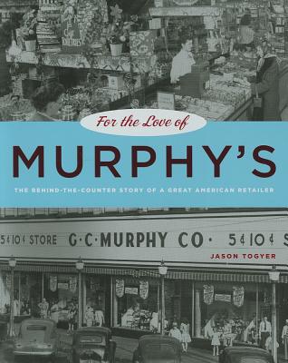 For the Love of Murphy's: The Behind-the-Counter Story of a Great American Retailer (Keystone Books)
