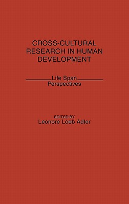 Cross-Cultural Research in Human Development: Life Span Perspectives