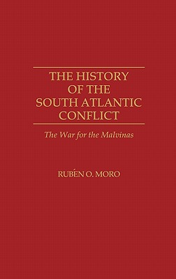 Image for History of the South Atlantic Conflict: War for the Malvinas. History of the South Atlantic Conflict: War for the Malvinas.