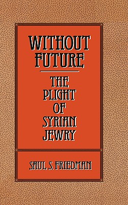 Without Future - the Plight of Syrian Jewry