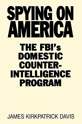 Spying on America: The FBI's Domestic Counterintelligence Program