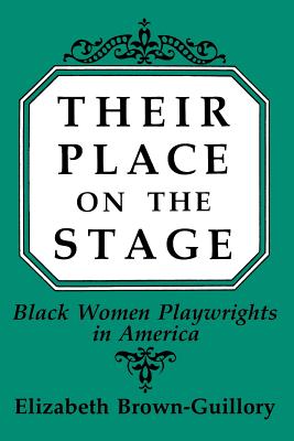 Their Place on the Stage: Black Women Playwrights in America