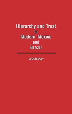 Hierarchy and Trust in Modern Mexico and Brazil (Research Guide in Military Studies)