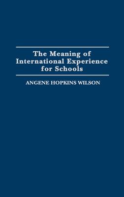 The Meaning of International Experience for Schools (Immunology; 28)