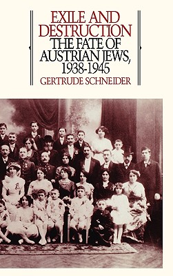 Image for Exile and Destruction: The Fate of Austrian Jews, 1938-1945