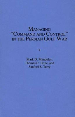 Managing 'Command and Control' in the Persian Gulf War.