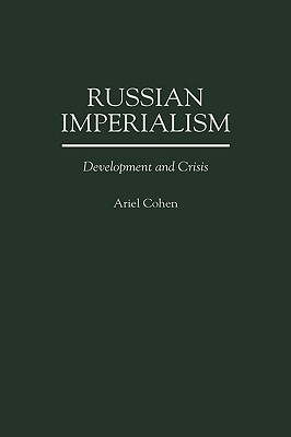 Russian Imperialism: Development and Crisis
