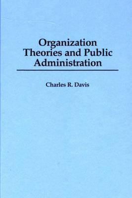 Organization Theories and Public Administration