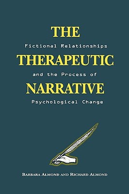 The Therapeutic Narrative: Fictional Relationships and the Process of Psychological Change Image for The Therapeutic Narrative: Fictional Relationships and the Process of Psychological Change